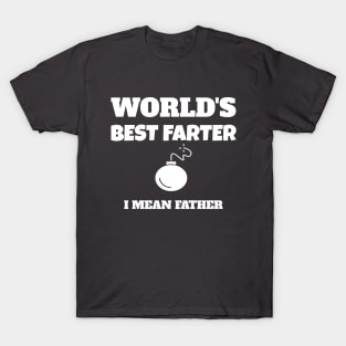 world best farter shirt, father's day, daddy shirt T-Shirt